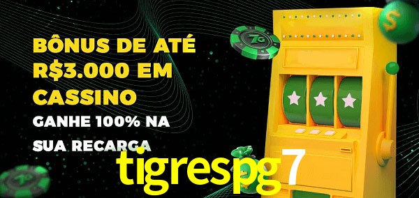 tigrespg7 melhor bônus de depósito